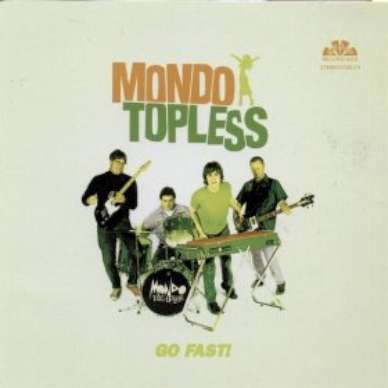 MONDO TOPLESS CD GO FAST! SEALED 1ST PRESS GARAGE ROCK