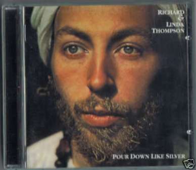 RICHARD & LINDA THOMPSON CD POUR DOWN LIKE SILVER + INS