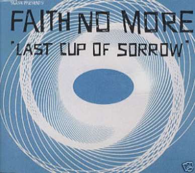 FAITH NO MORE CD S LAST CUP OF SORROW CD 1 UK W/ 3 TRX