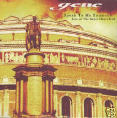 GENE CDS SPEAK TO ME SOMEONE LIVE @ ROYAL ALBERT HALL M