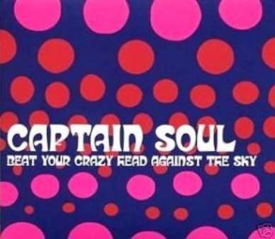 CAPTAIN SOUL CD BEAT YOUR CRAZY HEAD UK IMP DIGIPAK NEW